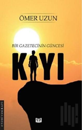 Kıyı - Bir Gazetecinin Güncesi | Kitap Ambarı