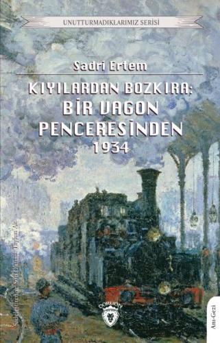 Kıyılardan Bozkıra: Bir Vagon Penceresinden | Kitap Ambarı