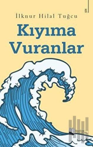 Kıyıma Vuranlar | Kitap Ambarı