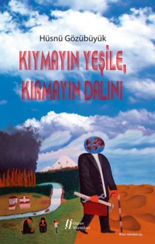 Kıymayın Yeşile, Kırmayın Dalını | Kitap Ambarı