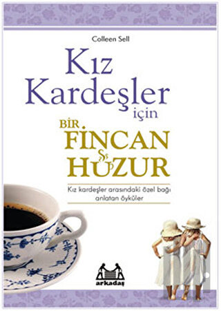 Kız Kardeşler İçin Bir Fincan Huzur | Kitap Ambarı