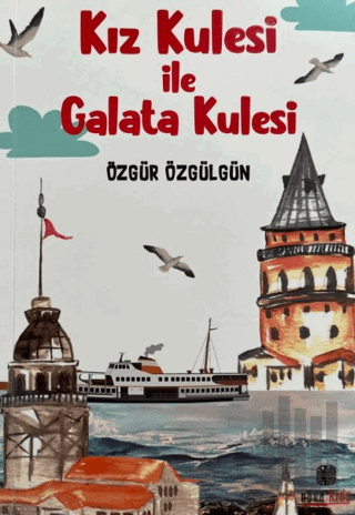 Kız Kulesi İle Galata Kulesi | Kitap Ambarı