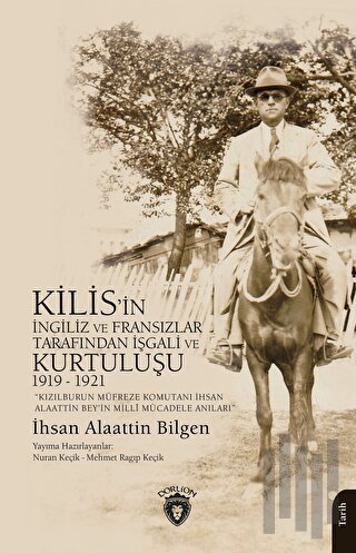 Kızılburun Müfreze Komutanı İhsan Alaattin Bey’in Millî Mücadele Anıla