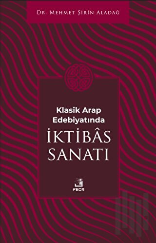 Klasik Arap Edebiyatında İktibas Sanatı | Kitap Ambarı