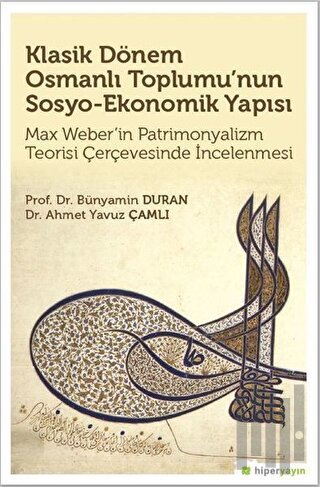 Klasik Dönem Osmanlı Toplumu’nun Sosyo Ekonomik Yapısı | Kitap Ambarı