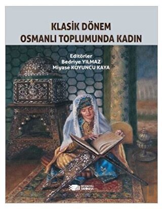 Klasik Dönem Osmanlı Toplumunda Kadın | Kitap Ambarı