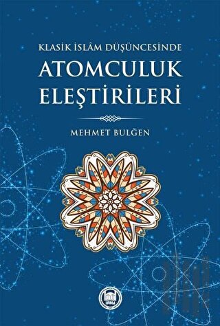 Klasik İslam Düşüncesinde Atomculuk Eleştirileri | Kitap Ambarı