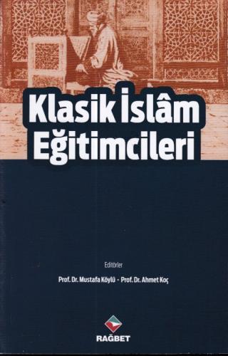 Klasik İslam Eğitimcileri | Kitap Ambarı