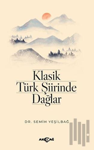 Klasik Türk Şiirinde Dağlar | Kitap Ambarı