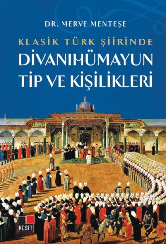 Klasik Türk Şiirinde Divanıhümayun Tip Ve Kişilikleri | Kitap Ambarı