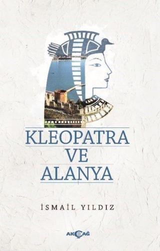 Kleopatra ve Alanya | Kitap Ambarı