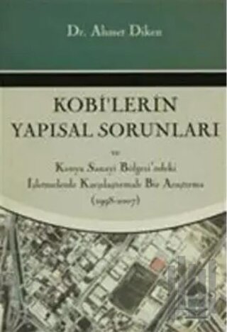 Kobi'lerin Yapısal Sorunları ve Konya Sanayi Bölgesi'ndeki İşletmelerd