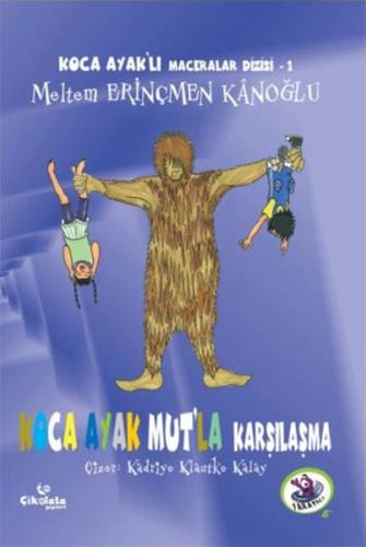 Koca Ayaklı Maceralar Dizisi 1 - Koca Ayak Mutla Karşılaşma | Kitap Am