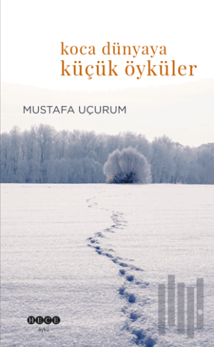 Koca Dünyaya Küçük Öyküler | Kitap Ambarı