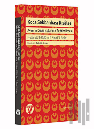 Koca Sekbanbaşı Risalesi: Avamın Düşüncelerinin Reddedilmesi | Kitap A