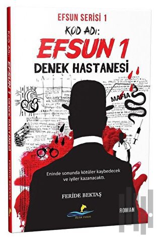 Kod Adı: Efsun 1 - Denek Hastanesi (Efsun Serisi 1) | Kitap Ambarı