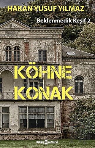 Köhne Konak - Beklenmedik Keşif 2 | Kitap Ambarı