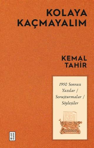 Kolaya Kaçmayalım - 1950 Sonrası Yazılar-Soruşturmalar-Söyleşiler | Ki