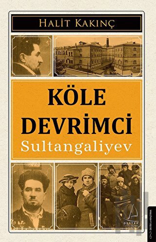 Köle Devrimci Sultangaliyev | Kitap Ambarı