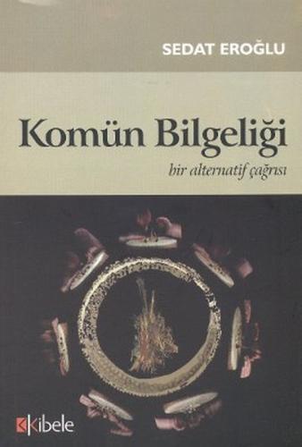 Komün Bilgeliği Bir Alternatif Çağrısı | Kitap Ambarı