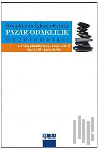 Konaklama İşletmelerinde Pazar Odaklılık Uygulamaları | Kitap Ambarı