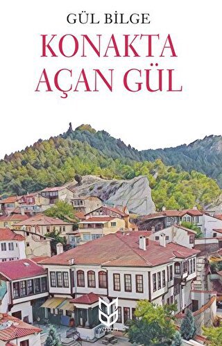 Konakta Açan Gül | Kitap Ambarı