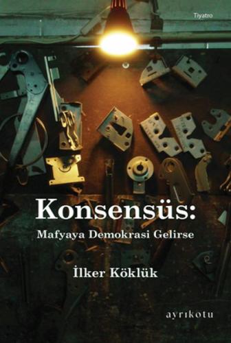 Konsensüs: Mafyaya Demokrasi Gelirse | Kitap Ambarı