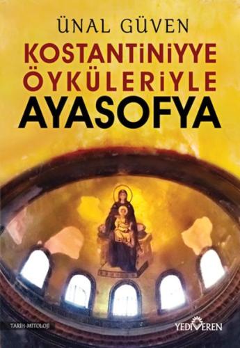 Konstantiniyye Öyküleriyle Ayasofya | Kitap Ambarı