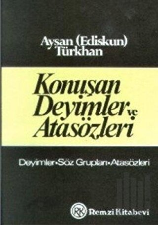 Konuşan Deyimler ve Atasözleri Deyimler / Söz Grupları / Atasözleri | 