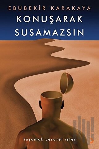 Konuşarak Susamazsın | Kitap Ambarı