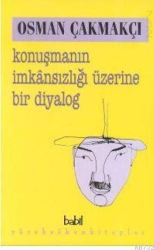 Konuşmanın İmkansızlığı Üzerine Bir Diyalog | Kitap Ambarı