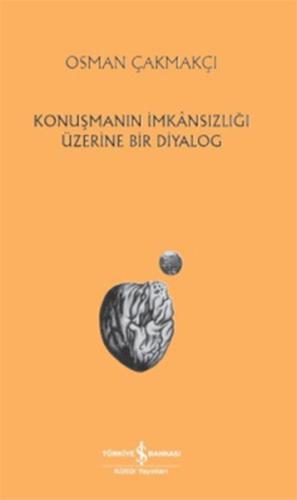 Konuşmanın İmkansızlığı Üzerine Bir Diyalog | Kitap Ambarı