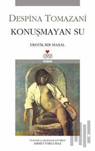 Konuşmayan Su Erotik Bir Masal | Kitap Ambarı