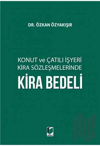 Konut ve Çatılı İşyeri Kira Sözleşmelerinde Kira Bedeli (Ciltli) | Kit