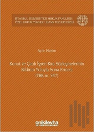 Konut ve Çatılı İşyeri Kira Sözleşmelerinin Bildirim Yoluyla Sona Erme