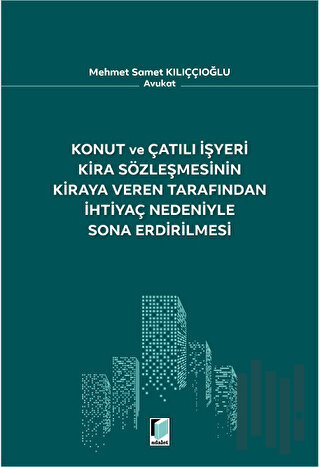 Konut ve Çatılı İşyeri Kira Sözleşmesinin Kiraya Veren Tarafından İhti