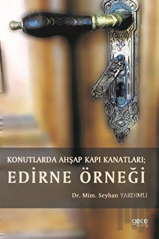 Konutlarda Ahşap Kapı Kanatları: Edirne Örneği | Kitap Ambarı