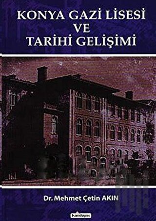 Konya Gazi Lisesi ve Tarihi Gelişimi | Kitap Ambarı