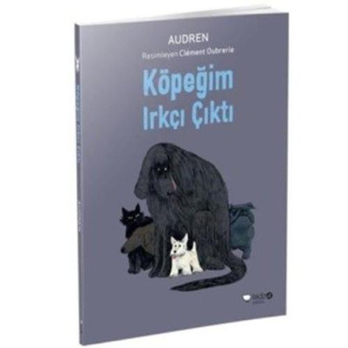 Köpeğim Irkçı Çıktı | Kitap Ambarı