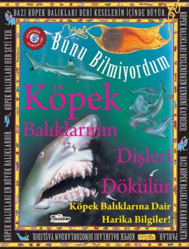 Bunu Bilmiyordum - Köpek Balıklarının Dişleri Dökülür | Kitap Ambarı