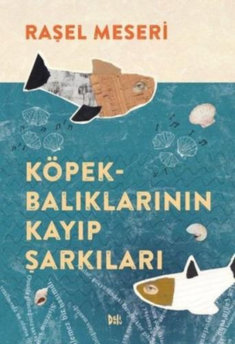 Köpekbalıklarının Kayıp Şarkıları | Kitap Ambarı