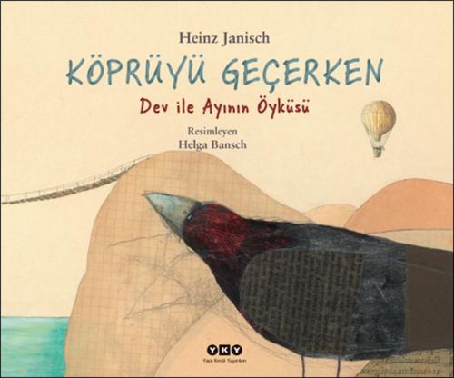 Köprüyü Geçerken - Dev ile Ayının Öyküsü | Kitap Ambarı