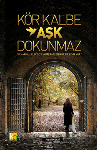 Kör Kalbe Aşk Dokunmaz | Kitap Ambarı