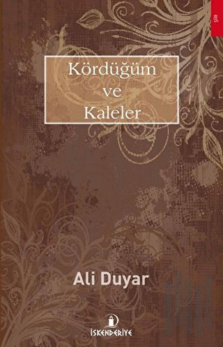 Kördüğüm ve Kaleler | Kitap Ambarı