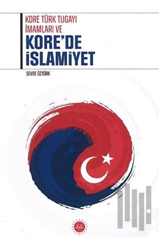 Kore Türk Tugayı İmamları ve Kore’de İslamiyet | Kitap Ambarı