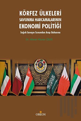 Körfez Ülkeleri Savunma Harcamalarının Ekonomi Politiği | Kitap Ambarı