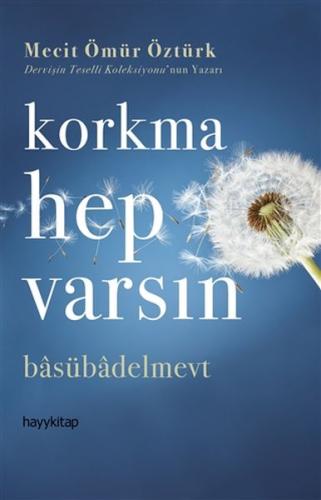 Korkma Hep Varsın | Kitap Ambarı