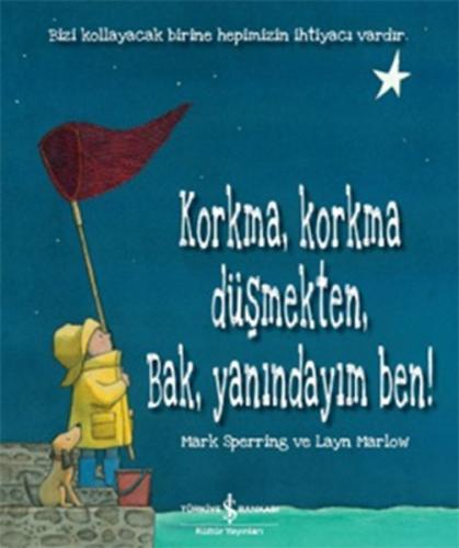 Korkma Korkma Düşmekten Bak Yanındayım Ben | Kitap Ambarı