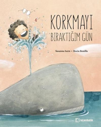 Korkmayı Bıraktığım Gün | Kitap Ambarı