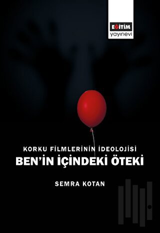 Korku Filmlerinin İdeolojisi Ben’in İçindeki Öteki | Kitap Ambarı